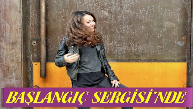 LARA KAMHİ BAŞLANGIÇ SERGİSİ’NDE