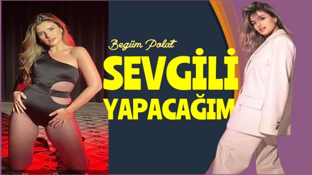 BEGÜM POLAT'IN 2023 AŞK HEDEFİ