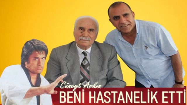 KAMYON DEĞİL, CÜNEYT ARKIN ÇARPTI