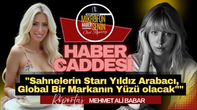 GLOBAL BİR MARKANIN YÜZÜ OLACAK