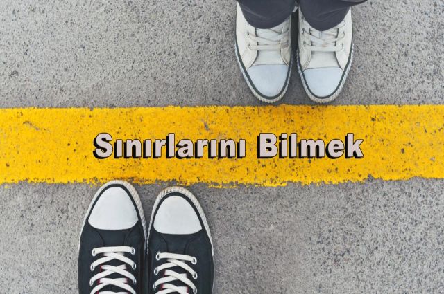 SINIRLARINI BİLMEK