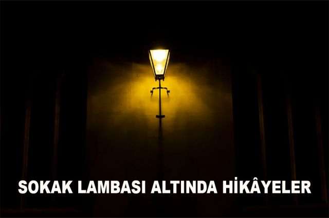 SOKAK LAMBASI ALTINDA HİKÂYELER