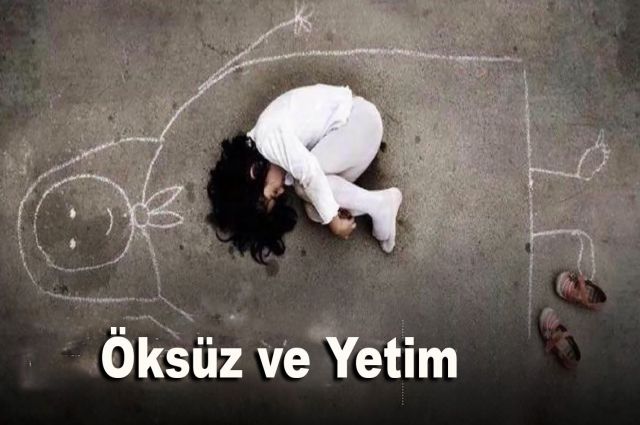 ÖKSÜZ VE YETİM