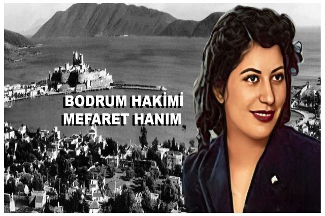 BODRUM HAKİMİ MEFARET HANIM