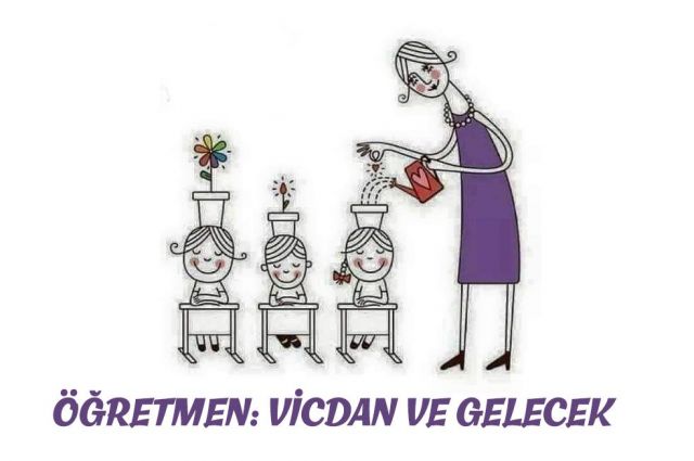 ÖĞRETMEN: VİCDAN VE GELECEK